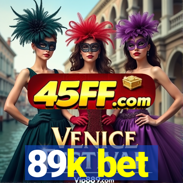 89k bet